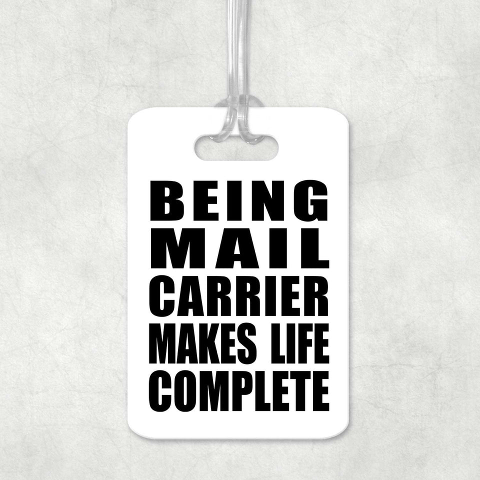 Being Mail Carrier Makes Life Complete - Luggage Bag Tag