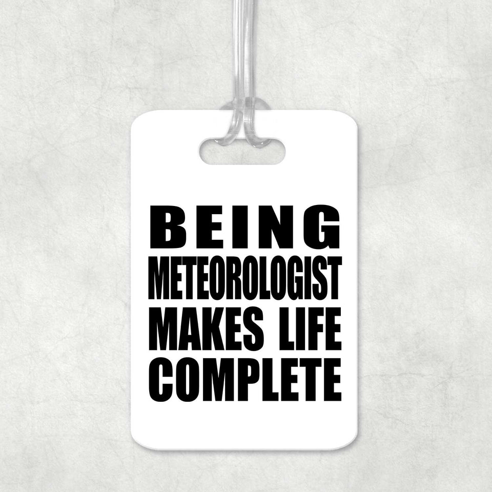 Being Meteorologist Makes Life Complete - Luggage Bag Tag