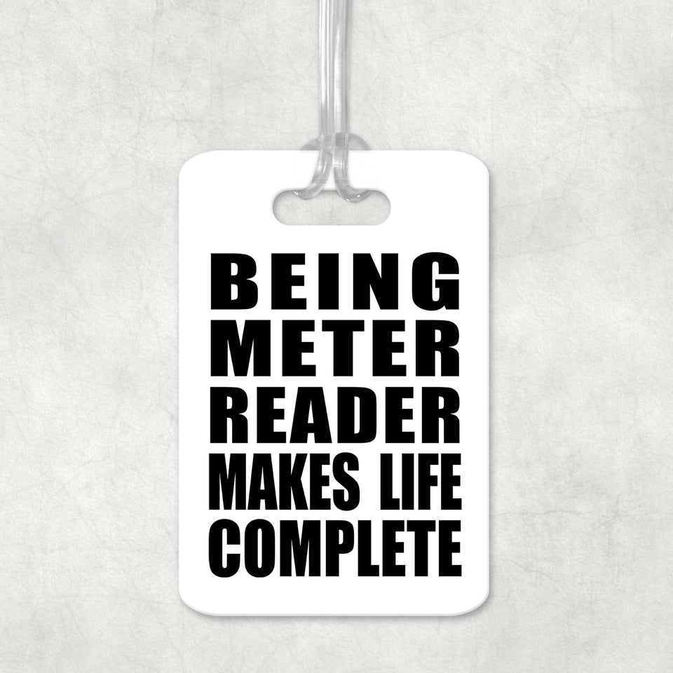 Being Meter Reader Makes Life Complete - Luggage Bag Tag