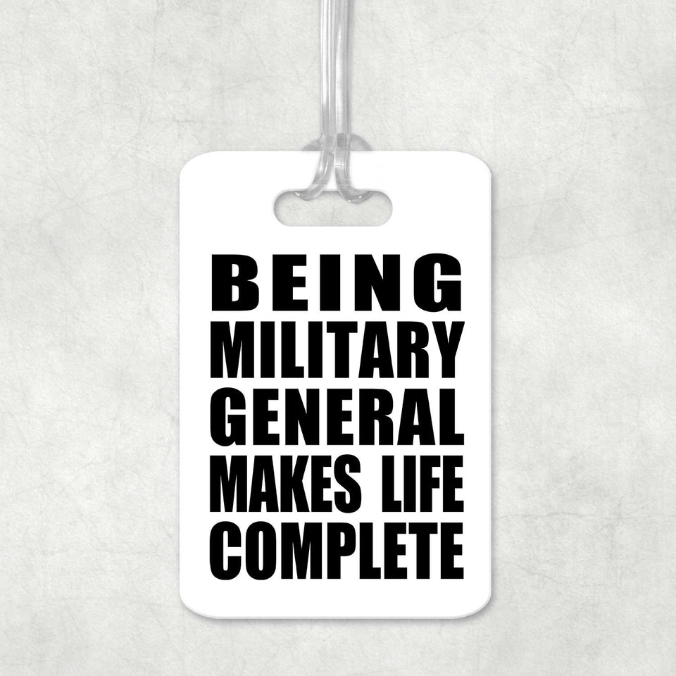 Being Military General Makes Life Complete - Luggage Bag Tag