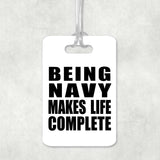 Being Navy Makes Life Complete - Luggage Bag Tag