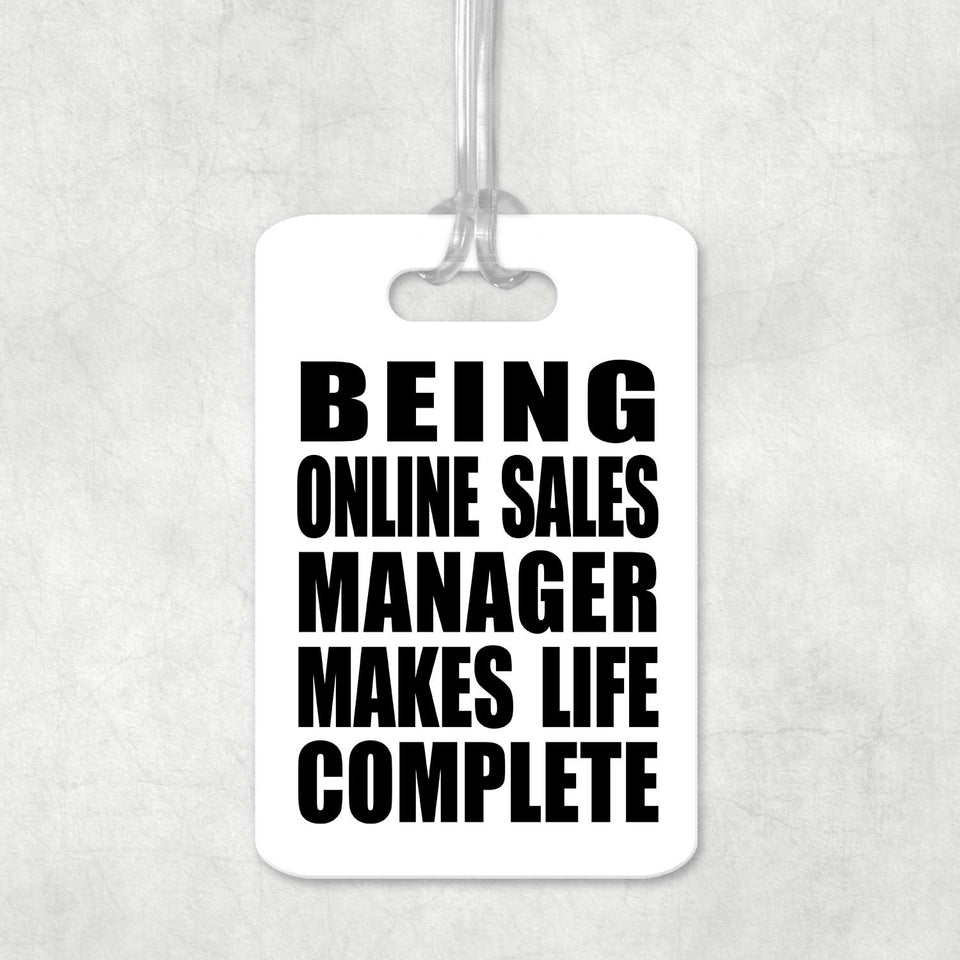 Being Online Sales Manager Makes Life Complete - Luggage Bag Tag