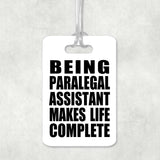 Being Paralegal Assistant Makes Life Complete - Luggage Bag Tag