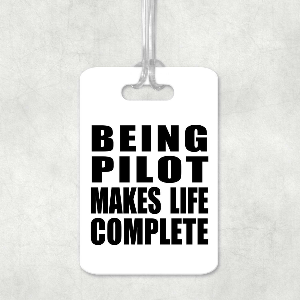 Being Pilot Makes Life Complete - Luggage Bag Tag