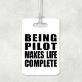 Being Pilot Makes Life Complete - Luggage Bag Tag
