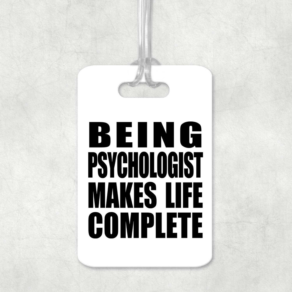 Being Psychologist Makes Life Complete - Luggage Bag Tag