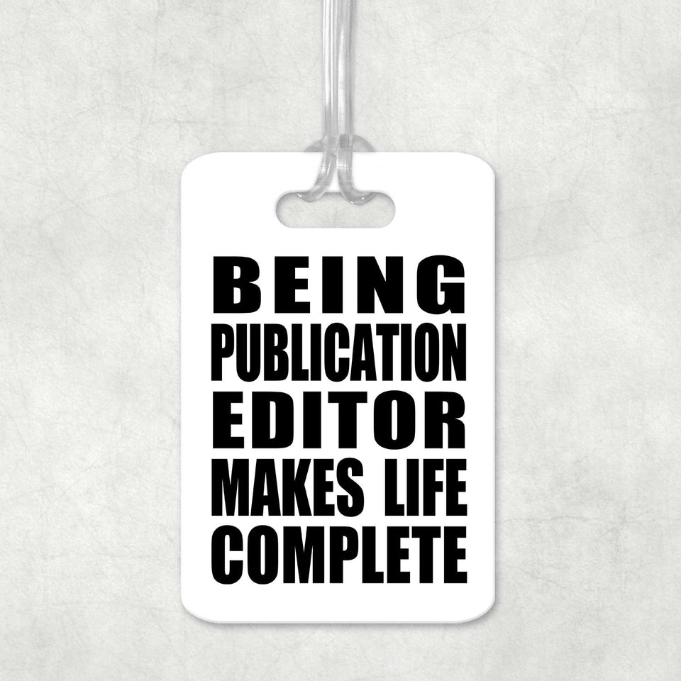 Being Publication Editor Makes Life Complete - Luggage Bag Tag