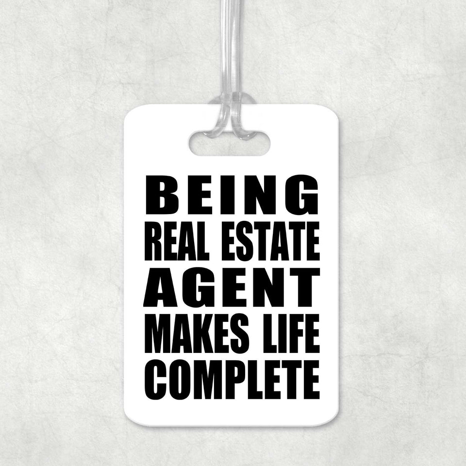 Being Real Estate Agent Makes Life Complete - Luggage Bag Tag