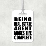 Being Real Estate Agent Makes Life Complete - Luggage Bag Tag