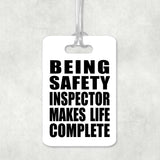 Being Safety Inspector Makes Life Complete - Luggage Bag Tag