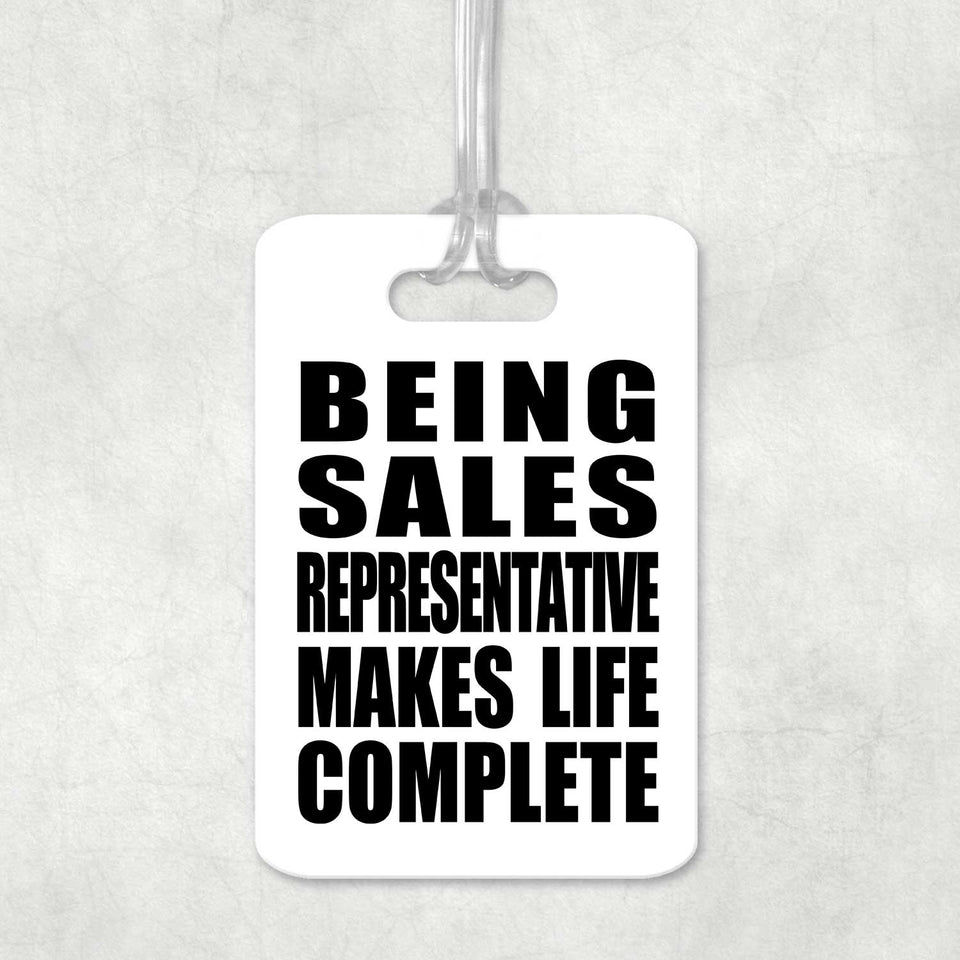 Being Sales Representative Makes Life Complete - Luggage Bag Tag