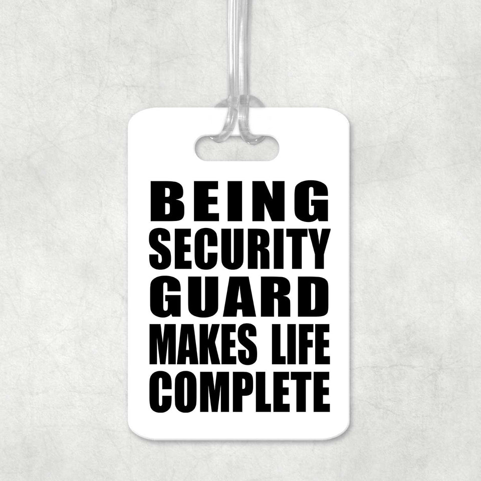 Being Security Guard Makes Life Complete - Luggage Bag Tag