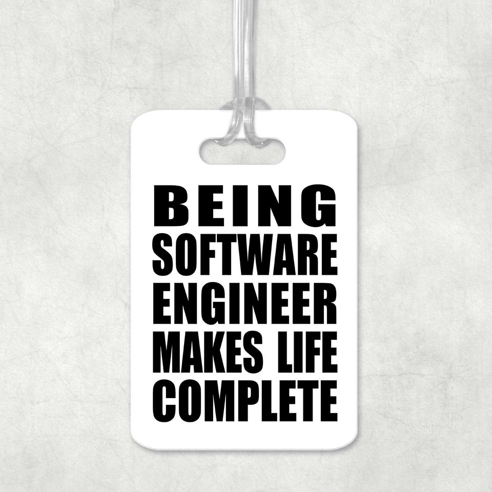 Being Software Engineer Makes Life Complete - Luggage Bag Tag