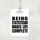 Being Statistician Makes Life Complete - Luggage Bag Tag