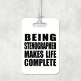 Being Stenographer Makes Life Complete - Luggage Bag Tag