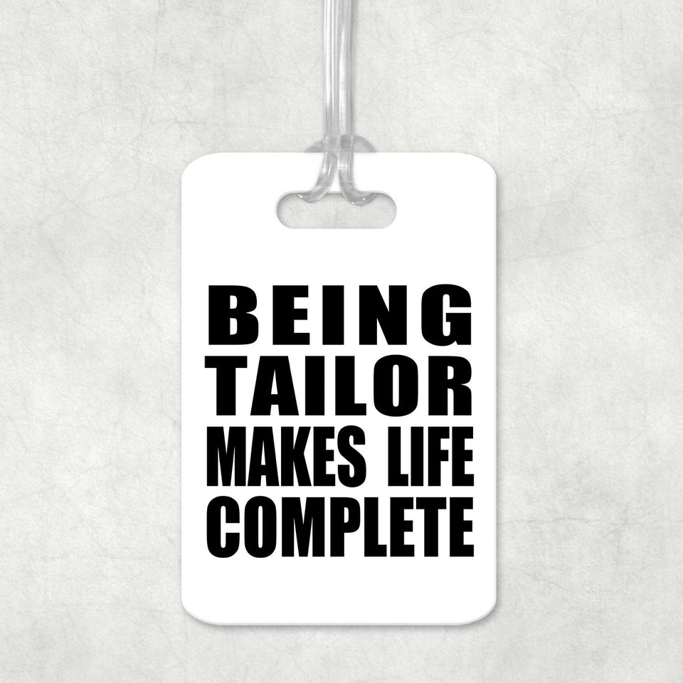 Being Tailor Makes Life Complete - Luggage Bag Tag
