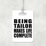 Being Tailor Makes Life Complete - Luggage Bag Tag