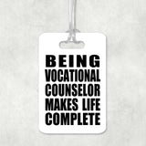 Being Vocational Counselor Makes Life Complete - Luggage Bag Tag