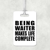 Being Waiter Makes Life Complete - Luggage Bag Tag