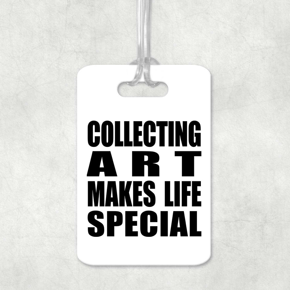 Collecting Art Makes Life Special - Luggage Bag Tag