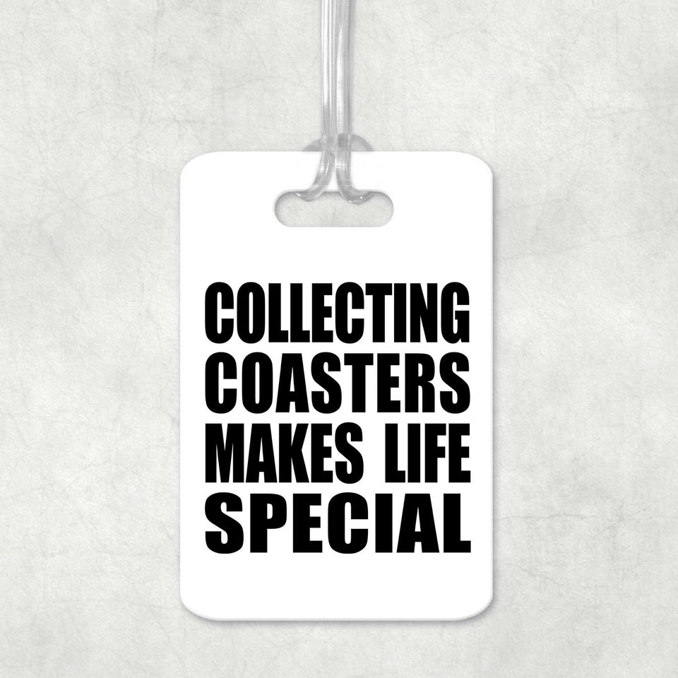 Collecting Coasters Makes Life Special - Luggage Bag Tag