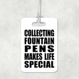 Collecting Fountain Pens Makes Life Special - Luggage Bag Tag