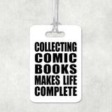 Collecting Comic Books Makes Life Complete - Luggage Bag Tag