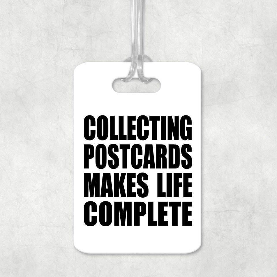 Collecting Postcards Makes Life Complete - Luggage Bag Tag