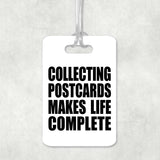 Collecting Postcards Makes Life Complete - Luggage Bag Tag