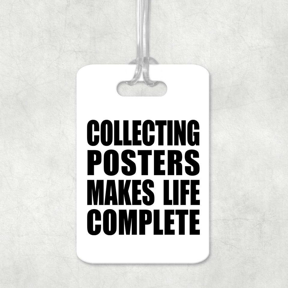 Collecting Posters Makes Life Complete - Luggage Bag Tag
