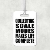 Collecting Scale Modes Makes Life Complete - Luggage Bag Tag