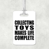 Collecting Toys Makes Life Complete - Luggage Bag Tag