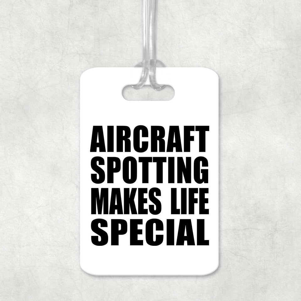 Aircraft Spotting Makes Life Special - Luggage Bag Tag