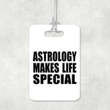 Astrology Makes Life Special - Luggage Bag Tag