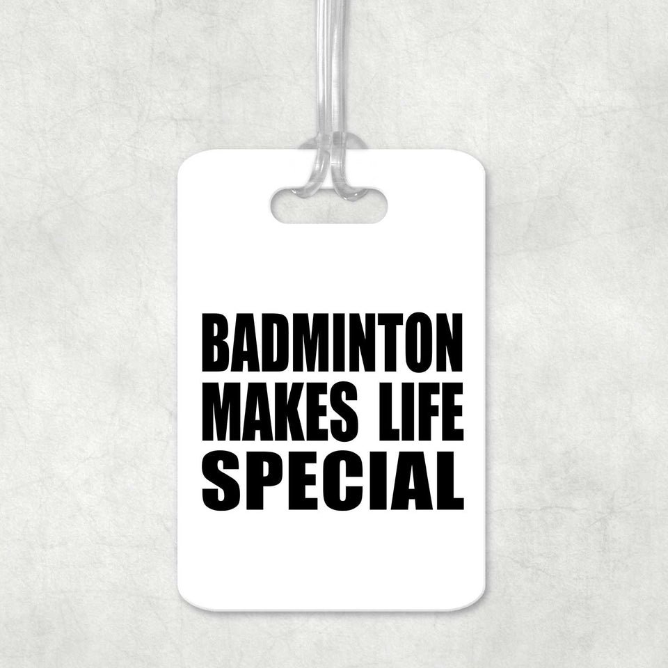 Badminton Makes Life Special - Luggage Bag Tag