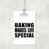 Baking Makes Life Special - Luggage Bag Tag