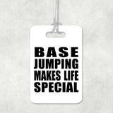 Base Jumping Makes Life Special - Luggage Bag Tag