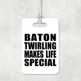 Baton Twirling Makes Life Special - Luggage Bag Tag