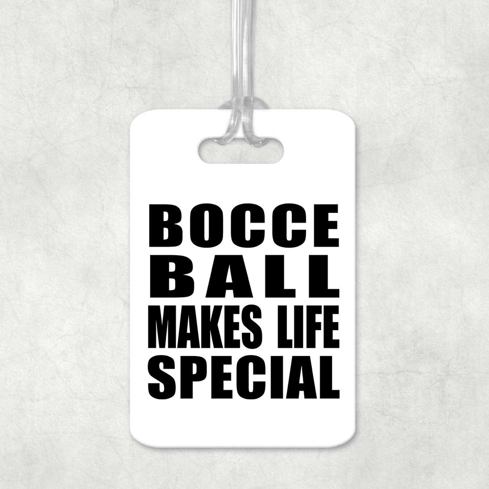 Bocce Ball Makes Life Special - Luggage Bag Tag