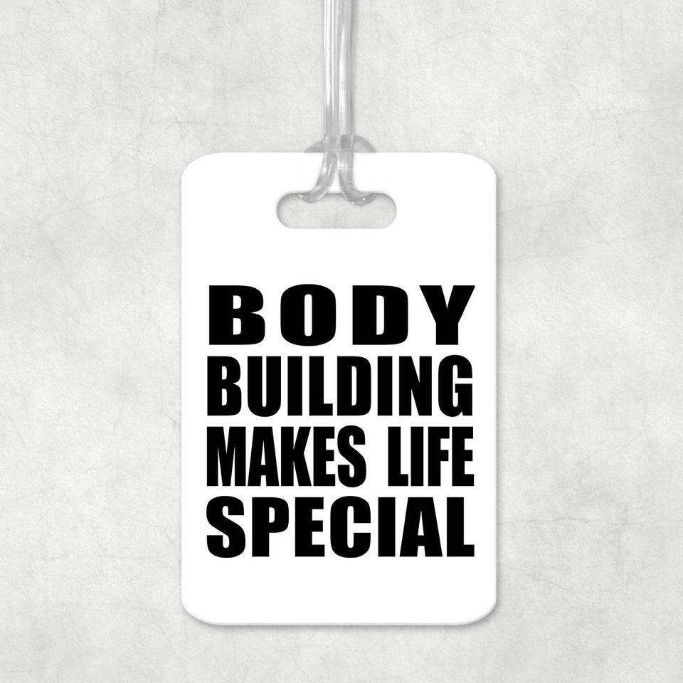 Body Building Makes Life Special - Luggage Bag Tag