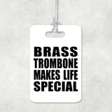 Brass Trombone Makes Life Special - Luggage Bag Tag