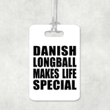 Danish Longball Makes Life Special - Luggage Bag Tag