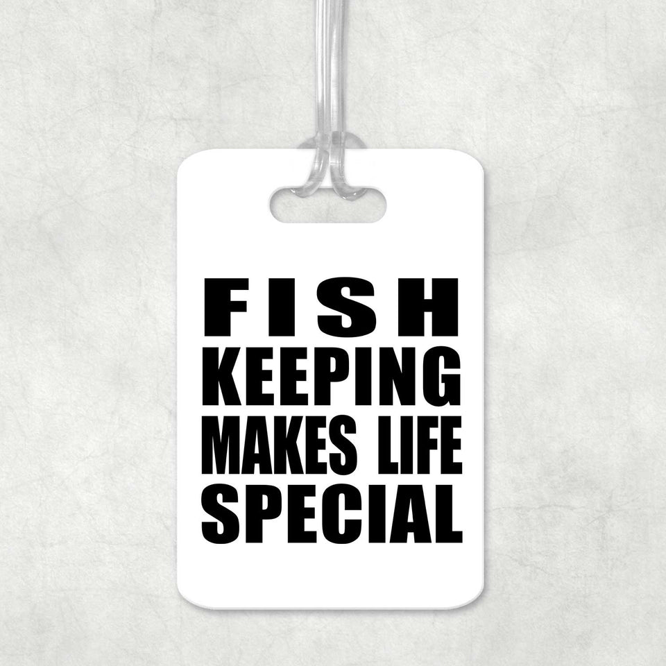 Fish Keeping Makes Life Special - Luggage Bag Tag