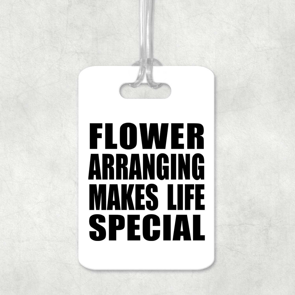 Flower Arranging Makes Life Special - Luggage Bag Tag