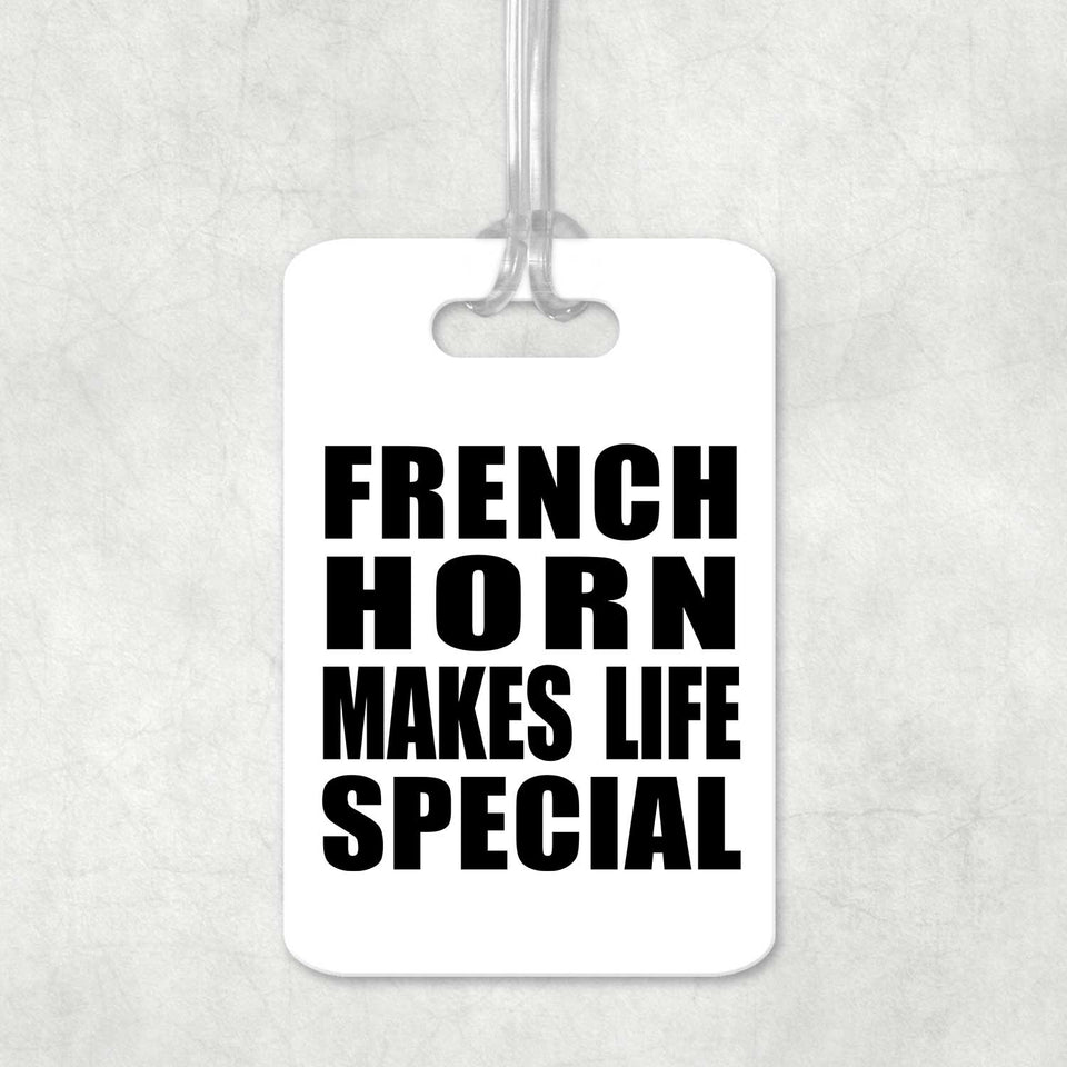 French Horn Makes Life Special - Luggage Bag Tag
