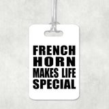 French Horn Makes Life Special - Luggage Bag Tag