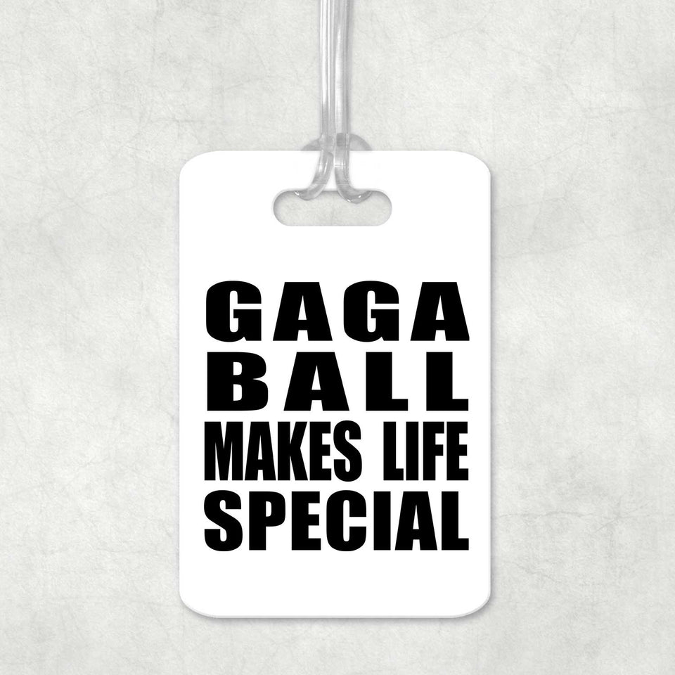 Gaga Ball Makes Life Special - Luggage Bag Tag