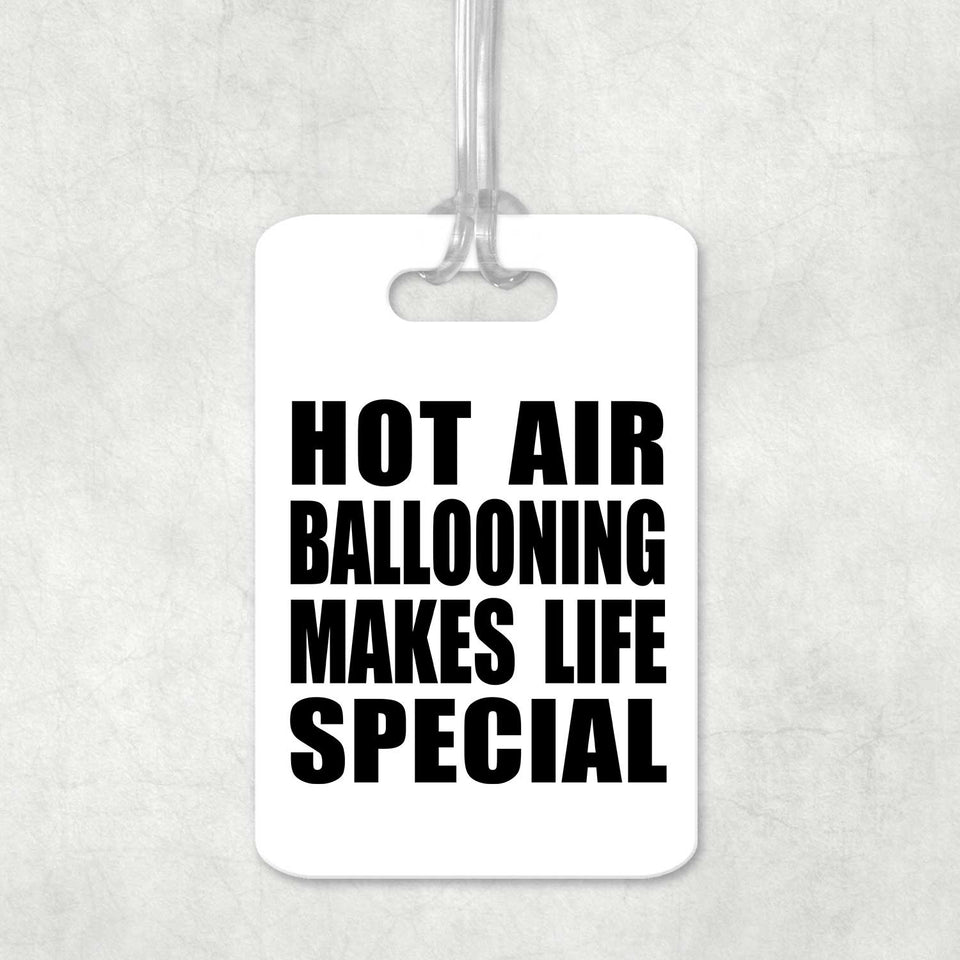 Hot Air Ballooning Makes Life Special - Luggage Bag Tag