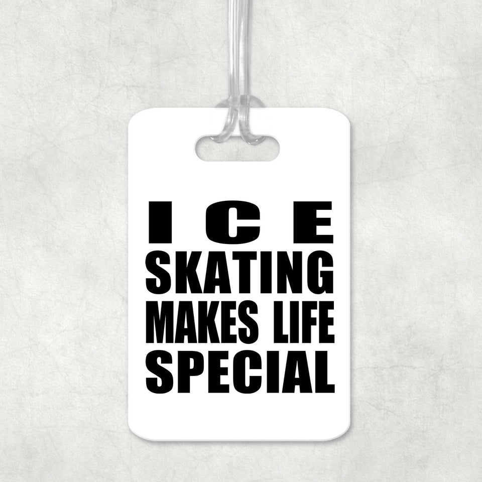 Ice Skating Makes Life Special - Luggage Bag Tag