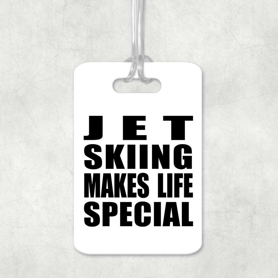 Jet Skiing Makes Life Special - Luggage Bag Tag